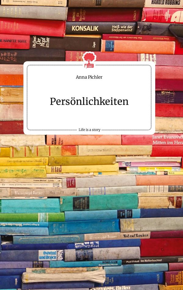 Persönlichkeiten. Life is a Story - story.one - Anna Pichler (Buch)