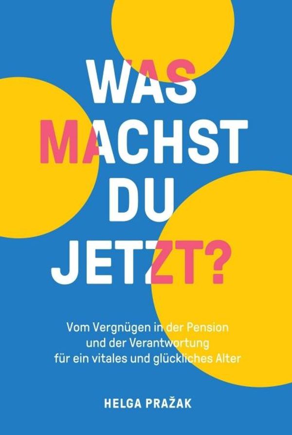 Was Machst Du Jetzt? - Helga Prazak (Buch)