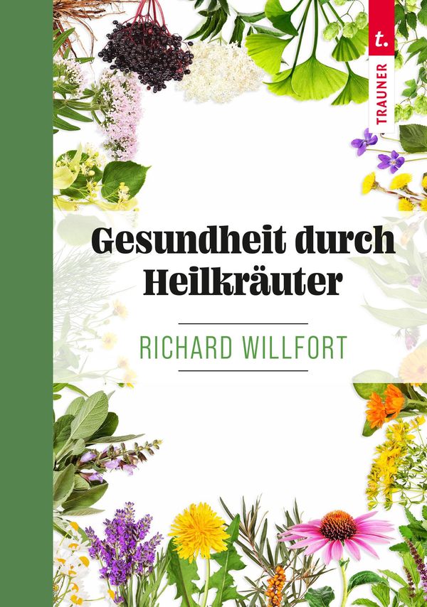 Gesundheit durch Heilkräuter - Richard Willfort (Buch)