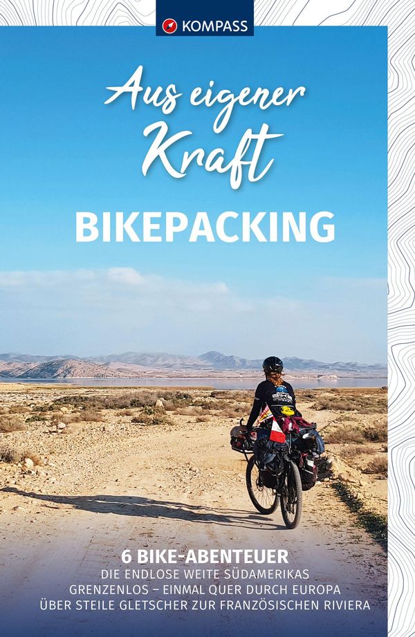 KOMPASS Aus eigener Kraft, Bikepacking - Bernhard Elsner (Buch)
