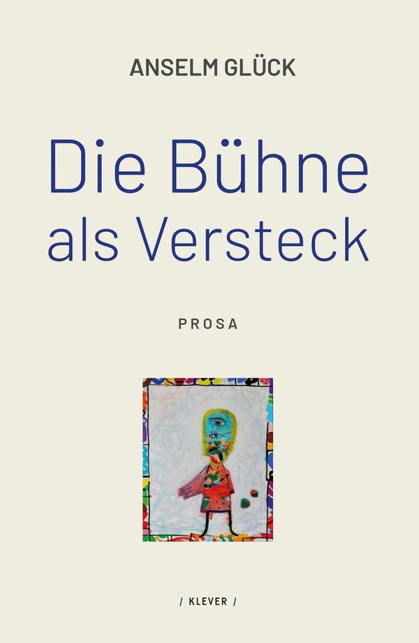 Die Bühne als Versteck - Anselm Glück (Buch)