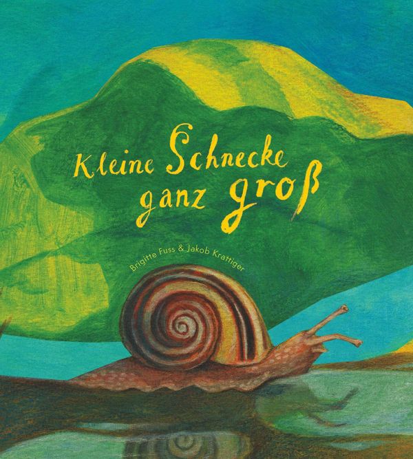 Kleine Schnecke ganz groß - Brigitte Fuss (Buch)