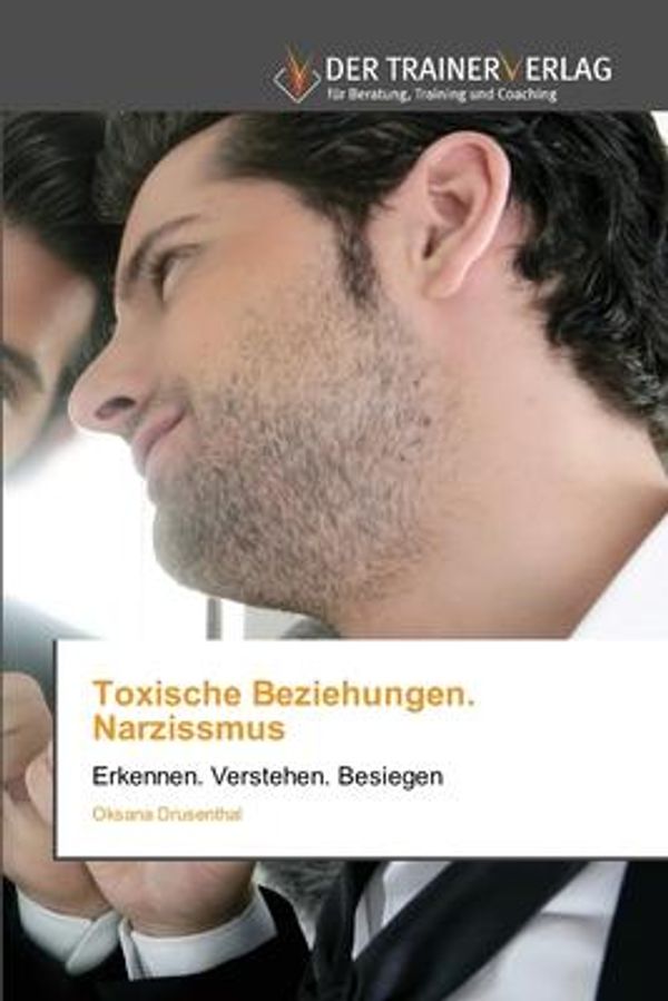 Toxische Beziehungen. Narzissmus - Oksana Drusenthal (Buch)