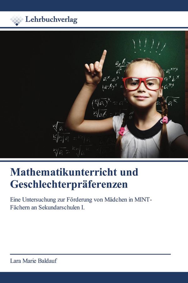 Mathematikunterricht und Geschlechterpräferenzen - Lara Marie Baldauf