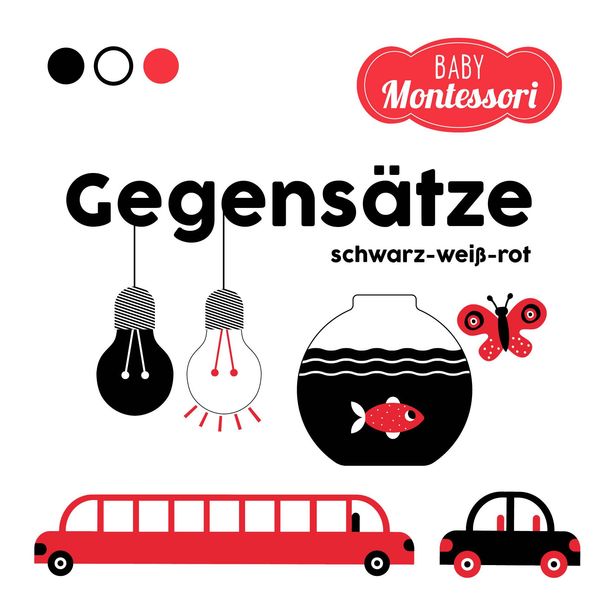 Gegensätze schwarz-weiß-rot (Baby Montessori) (Buch)