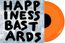 Happiness Bastards (Orange Vinyl)