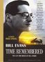 Time Remembered - The Life And Music Of Bill Evans