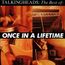 Once In A Lifetime: The Best