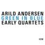 Green In Blue: The Early Quartets