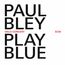 Play Blue: Oslo Concert 2008 (Solo)