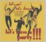 Let's Go! Let's Dance! Let's Have A Party!!! (Digipack)