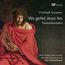 Passions-Kantaten - "Wo gehet Jesus hin"