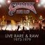 Live Rare & Raw 1973 - 1979