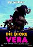 Die dicke Vera