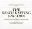 The Death Defying Unicorn
