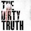 The Dirty Truth