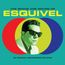 The Space Age Sound Of Esquivel