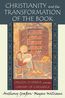 Grafton, A: Christianity and the Transformation of the Book