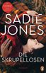 Jones, S: Skrupellosen