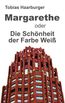 Margarethe oder Die Schönheit der Farbe Weiß