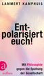 Entpolarisiert euch!
