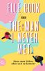 The Man I Never Met - Kann man lieben, ohne sich zu kennen?