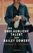 Das unglaubliche Talent der Bailey Dowery