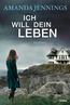 Jennings, A: Ich will dein Leben