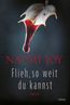 Flieh, so weit du kannst