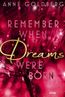 Goldberg, A: Remember when Dreams were born.