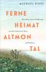 Ferne Heimat Altmontal