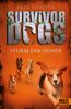 Survivor Dogs 06. Sturm der Hunde