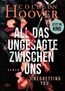 All das Ungesagte zwischen uns