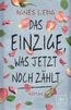Das Einzige, was jetzt noch zählt