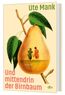 Und mittendrin der Birnbaum