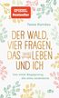Der Wald, vier Fragen, das Leben und ich, Von einer Begegnung, die alles veränderte