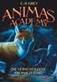 Grey, C: Animas Academy 1 - verschollene Prophezeiung