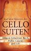 Auf den Spuren der Cello Suiten