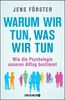 Warum wir tun, was wir tun