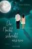 Die Nacht schreibt uns neu
