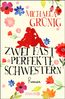 Grünig, M: Zwei fast perfekte Schwestern