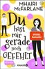 Du hast mir gerade noch gefehlt