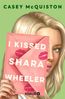 I Kissed Shara Wheeler