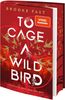 To Cage a Wild Bird