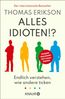 Alles Idioten!?
