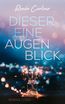 Carlino, R: Dieser eine Augenblick