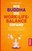 Zigmond, D: Wie Buddha die Work-Life-Balance erfand