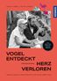 Vogel entdeckt - Herz verloren