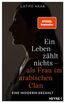 Arab, L: Leben zählt nichts - als Frau im arabischen Clan