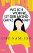 Wo ich wohne, ist der Mond ganz nah